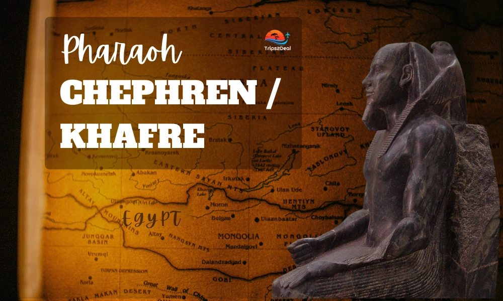 Chephren ( Khafre )